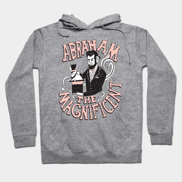 Abraham the Magnificent Hoodie by TroubleMuffin